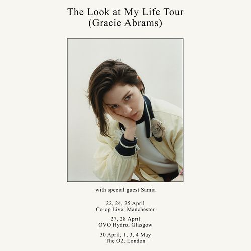 The Look at My Life Tour (Gracie Abrams) Samia, Gracie Abrams april 2026 to may 2026 tour poster