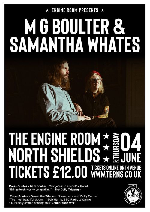 M G BOULTER & SAMANTHA WHATES Samantha Whates, M G Boulter at The Engine Room on 4 June 2026 gig poster
