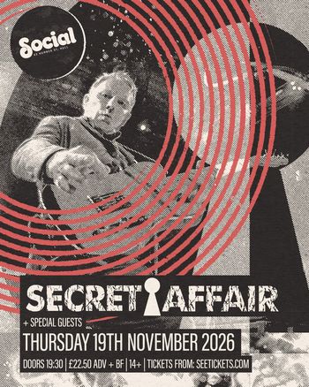 SECRET AFFAIR + SPECIAL GUESTS Secret Affair at Social on 19 November 2026 gig poster