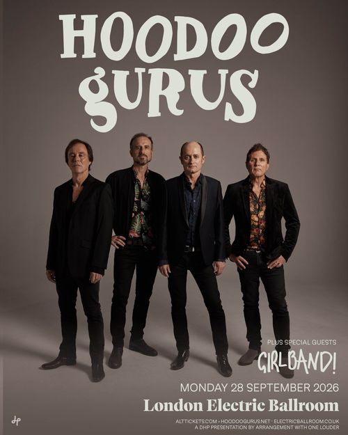 HOODOO GURUS plus special guests GIRLBAND! GIRLBAND!, Hoodoo Gurus at London Electric Ballroom on 28 September 2026 gig poster