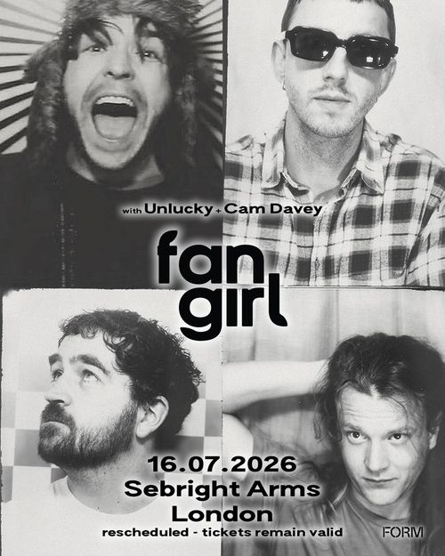 fan girl UNLUCKY, Cam Davey at Sebright Arms on 16 July 2026 gig poster