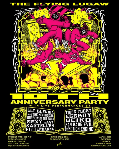 THE FLYING LUGAW 10TH ANNIVERSARY PARTY KARTEL'EM, FITTERKAMA, EMOTION ENGINE, SEXY JAY, Tiger Pussy, Ely Buendia, EGGBOY, THE METHODISTS, Geiko, OURSELVES THE ELVES, MAN MADE EVIL at Aster Events Place on 30 May 2026 gig poster