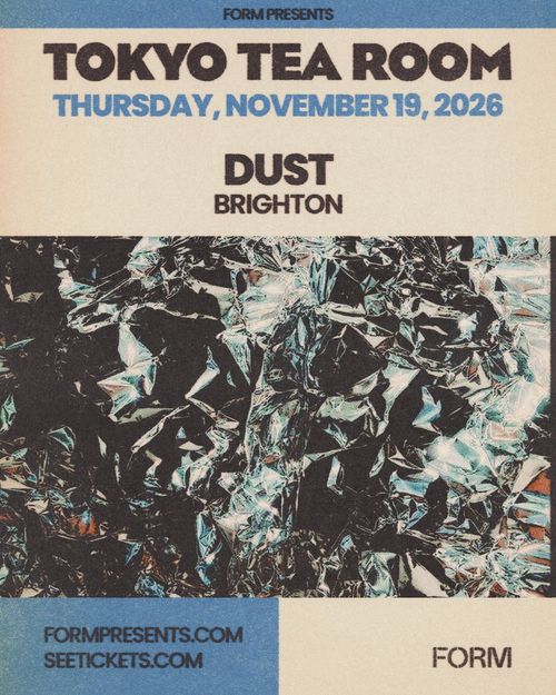 DUST at TOKYO TEA ROOM on 19 November 2026 gig poster