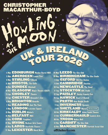 Christopher MacArthur-Boyd Howling at the Moon UK & Ireland Tour 2026 Christopher MacArthur-Boyd at Walker Hall on 30 October 2026 gig poster