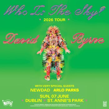 Who Is The Sky? 2026 TOUR - David Byrne NewDad, Arlo Parks, David Byrne at St. Anne's Park on 7 June 2026 gig poster