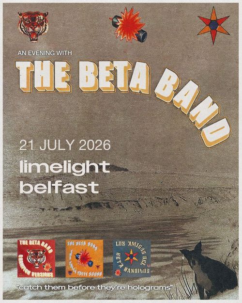 AN EVENING WITH THE BETA BAND The Beta Band at limelight on 21 July 2026 gig poster