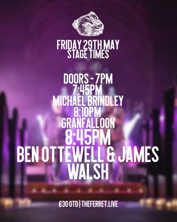 Ben Ottewell & James Walsh Granfalloon, michael brindley. at The Ferret on 29 May 2026 gig poster