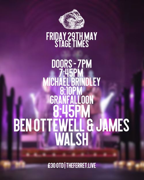 Ben Ottewell & James Walsh Granfalloon, michael brindley. at The Ferret on 29 May 2026 gig poster