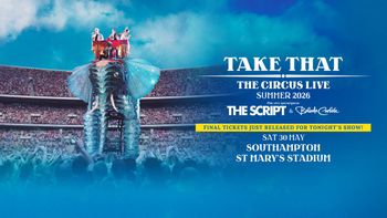 TAKE THAT - THE CIRCUS LIVE SUMMER 2026 The Script, Take That, Belinda Carlisle at St Mary's Stadium on 30 May 2026 gig poster