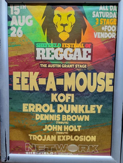SHEFFIELD FESTIVAL OF REGGAE TROJAN EXPLOSION, DENNIS BROWN, Errol Dunkley, EEK-A-MOUSE, SubOcybin, Kofi at THE AUSTIN GRANT STAGE on 15 August 2026 gig poster