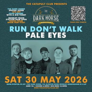 RUN DON'T WALK PALE EYES RUN DON'T WALK, PALE EYES at The Dark Horse on 30 May 2026 gig poster
