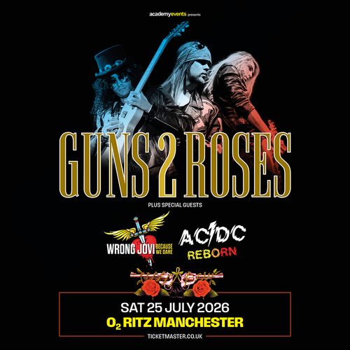 GUNS 2 ROSES AC/DC REBORN, GUNS2ROSES, WRONG JOVI at O2 RITZ on 25 July 2026 gig poster