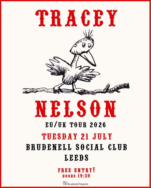TRACEY NELSON EU/UK TOUR 2026 Tracey Nelson at BRUDENELL SOCIAL CLUB on 21 July 2026 gig poster