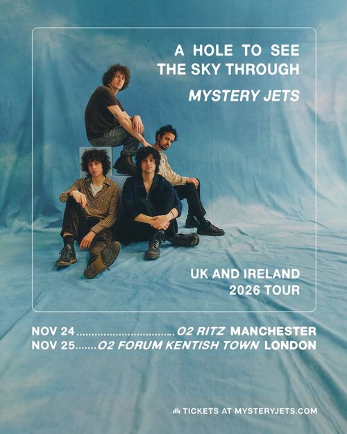 A Hole to See the Sky Through - Mystery Jets UK and Ireland 2026 Tour Mystery Jets november 2026 tour poster