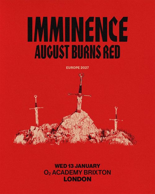 IMMINENCE AUGUST BURNS RED Imminence, August Burns Red at O2 ACADEMY BRIXTON on 13 January 2027 gig poster