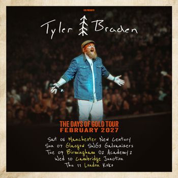 Tyler Braden - The Days of Gold Tour Tyler Braden at O2 Academy 2 on 9 February 2027 gig poster