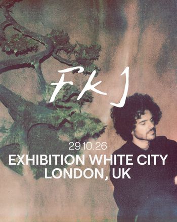 FKJ at Exhibition White City on 29 October 2026 gig poster