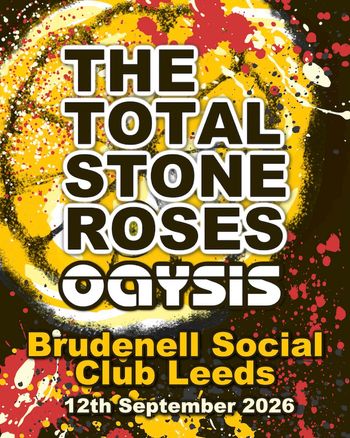 THE TOTAL STONE ROSES OAYSIS Oaysis, The Total Stone Roses at Brudenell Social Club on 12 September 2026 gig poster