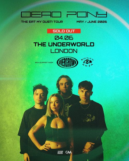 DEAD PONY - THE EAT MY DUST! TOUR Dead Pony at THE UNDERWORLD on 4 June 2026 gig poster