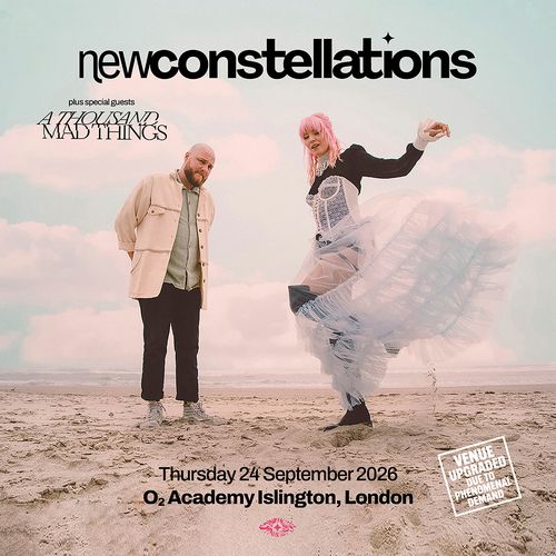 new constellations plus special guests A THOUSAND MAD THINGS A Thousand Mad Things, New Constellations at O2 Academy Islington on 24 September 2026 gig poster