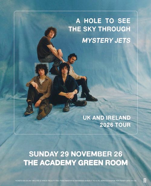 A HOLE TO SEE THE SKY THROUGH MYSTERY JETS Mystery Jets at THE ACADEMY GREEN ROOM on 29 November 2026 gig poster