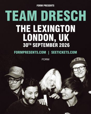 TEAM DRESCH at THE LEXINGTON on 30 September 2026 gig poster