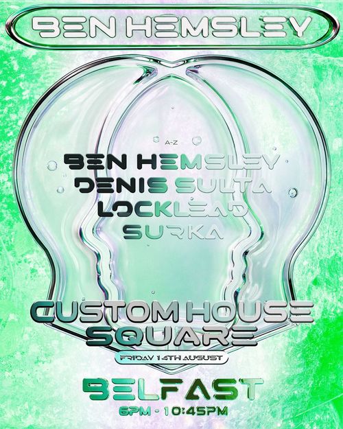BEN HEMSLEY Denis Sulta, SURKA, Locklead at CUSTOM HOUSE SQUARE on 14 August 2026 gig poster