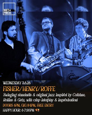 FISHER/HENRY/ROFFE FISHER, Roffe, HENRY at Matt and Phreds on 3 June 2026 gig poster