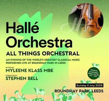 Hallé Orchestra - All Things Orchestral Hallé Orchestra at Roundhay Park on 5 July 2026 gig poster
