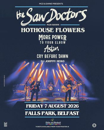The Saw Doctors Aslan, DJ Johnny Hero, Cry Before Dawn, More Power To Your Elbow, Hothouse Flowers at Falls Park on 7 August 2026 gig poster