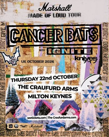 CANCER BATS with IGNITE & Knives Cancer Bats, Ignite, Knives at THE CRAUFURD ARMS on 22 October 2026 gig poster