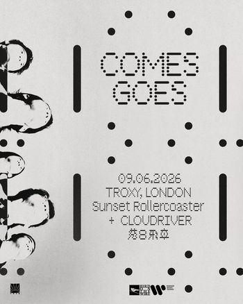 COMES GOES CLOUDRIVER, 落日飛車 at Troxy on 9 June 2026 gig poster