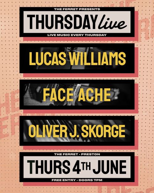 THURSDAY live Face Ache, OLIVER J. SKORGE, LUCAS WILLIAMS at The Ferret on 4 June 2026 gig poster