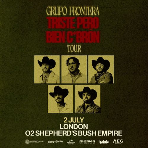 Grupo Frontera - Triste Pero Bien C*Bron Tour Grupo Frontera at O2 Shepherd's Bush Empire on 2 July 2026 gig poster