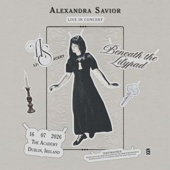 Alexandra Savior - Live in Concert Alexandra Savior, Beneath the Lilypad at The Academy on 16 July 2026 gig poster