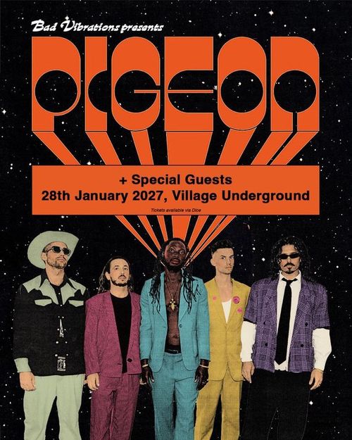 PIGEON + Special Guests Pigeon at Village Underground on 28 January 2027 gig poster