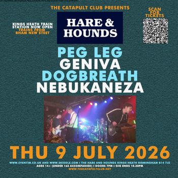 HARE & HOUNDS Peg Leg, NEBUKANEZA, GENIVA, DOGBREATH at Hare and Hounds on 9 July 2026 gig poster