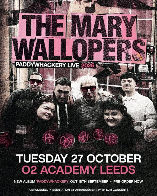 THE MARY WALLOPERS PADDYWHACKERY LIVE 2026 The Mary Wallopers at O2 Academy Leeds on 27 October 2026 gig poster