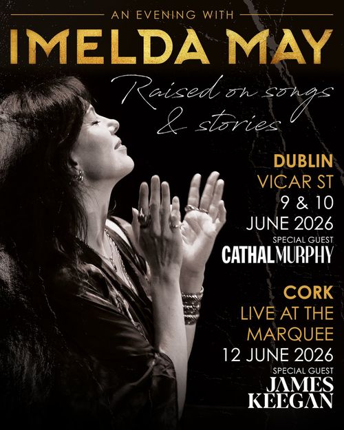 An Evening with Imelda May - Raised on Songs & Stories Imelda May, Cathal Murphy, James Keegan june 2026 tour poster