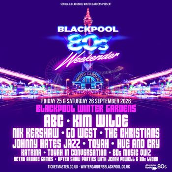 Blackpool 80s Weekender Go West, ABC, Kim Wilde, Toyah, The Christians, Johnny Hates Jazz, Nik Kershaw, Hue & Cry, Katrina september 2026 tour poster