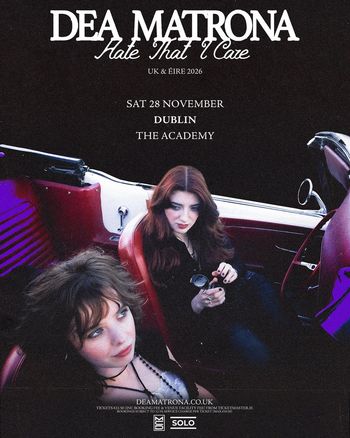 Dea Matrona - Hate That I Care Dea Matrona at The Academy on 28 November 2026 gig poster