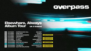 overpass Elsewhere, Always Album Tour UK & Ireland overpass at Empire Music Hall on 23 October 2026 gig poster