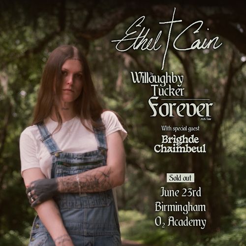 Ethel Cain - The Willoughby Tucker Forever 2026 Tour Ethel Cain, Brighde Chaimbeul at O2 Academy on 23 June 2026 gig poster