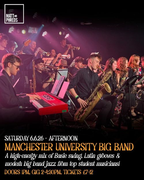 MANCHESTER UNIVERSITY BIG BAND at Matt and Phreds on 6 June 2026 gig poster