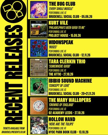 Recent Releases The Bug Club, Hollow Hand, Ibibio Sound Machine, The Mary Wallopers, Tara Clerkin Trio, Widowspeak, Kurt Vile june 2026 to november 2026 tour poster
