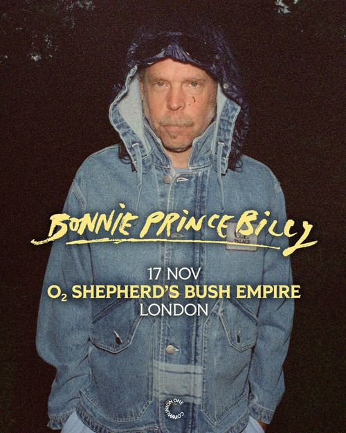 BONNIE PRINCE BILLY Bonnie “Prince” Billy at O2 SHEPHERD'S BUSH EMPIRE on 17 November 2026 gig poster