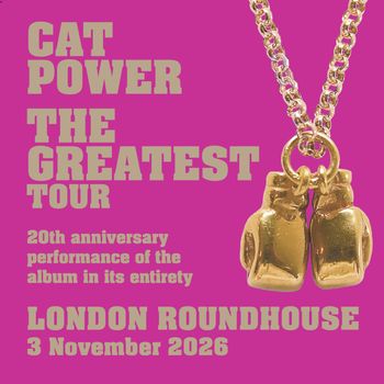 CAT POWER THE GREATEST TOUR Cat Power at Roundhouse on 3 November 2026 gig poster
