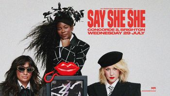 SAY SHE SHE at Concorde 2 on 29 July 2026 gig poster
