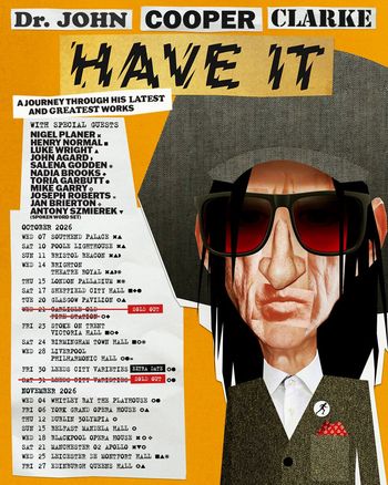 Dr. John Cooper Clarke - Have It Dr John Cooper Clarke october 2026 to november 2026 tour poster
