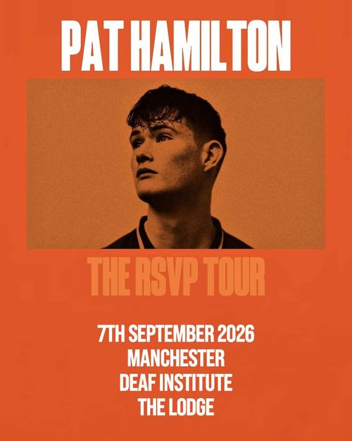 PAT HAMILTON - THE RSVP TOUR Pat Hamilton at DEAF INSTITUTE on 7 September 2026 gig poster